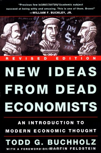 Beispielbild fr New Ideas from Dead Economists: An Introduction to Modern Economic Thought zum Verkauf von Wonder Book