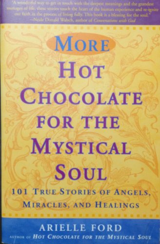 9780452280694: More Hot Chocolate for the Mystical Soul: 101 True Stories of Angels, Miracles, and Healings