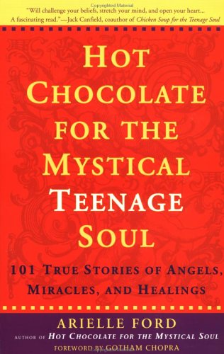 Stock image for Hot Chocolate for the Mystical Teenage Soul : 101 True Stories of Angels, Miracles and Healings for sale by Better World Books