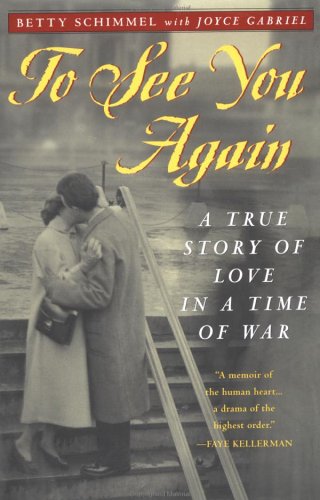 Stock image for To See You Again: A True Story of Love in a Time of War for sale by Your Online Bookstore