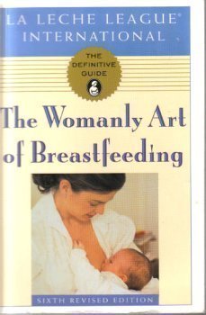 9780452280786: The Womanly Art of Breast Feeding: The Definative Guide (The Lansinoh Breastfeeding Collection)