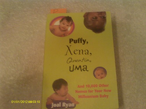Imagen de archivo de Puffy, Xena, Quentin, Uma : And 10000 Other Names for Your New Millennium Baby a la venta por Better World Books: West