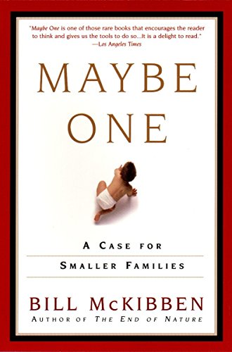 Beispielbild fr Maybe One : A Case for Smaller Families zum Verkauf von Better World Books