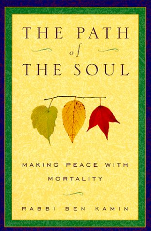 Stock image for The Path of the Soul: Making Peace with Mortality for sale by Wonder Book