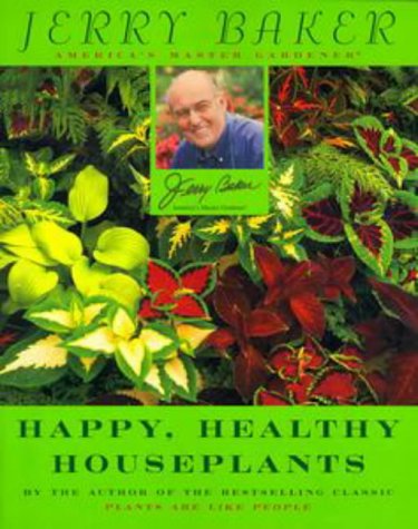 Jerry Baker's Happy, Healthy Houseplants.