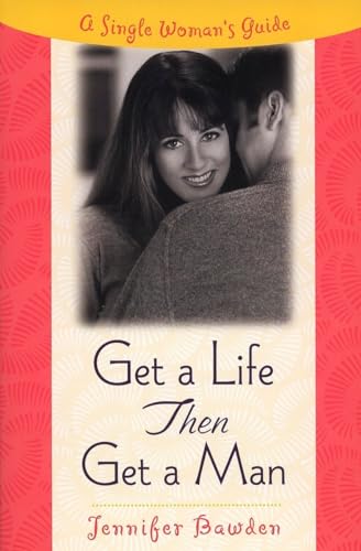 Stock image for Get a Life, Then Get a Man for sale by Blackwell's