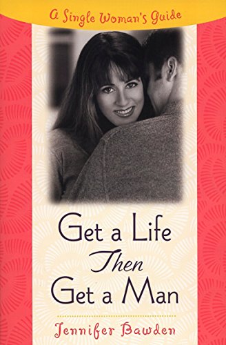 9780452281356: Get a Life, then a Man: A Single Woman's Guide