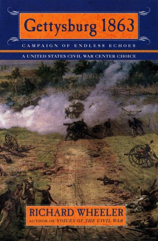 Gettysburg 1863: Campaign of Endless Echoes (9780452281394) by Wheeler, Richard S.