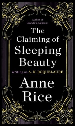 Beispielbild fr The Claiming of Sleeping Beauty: A Novel. Volume I of the Sleeping Beauty trilogy zum Verkauf von Gil's Book Loft