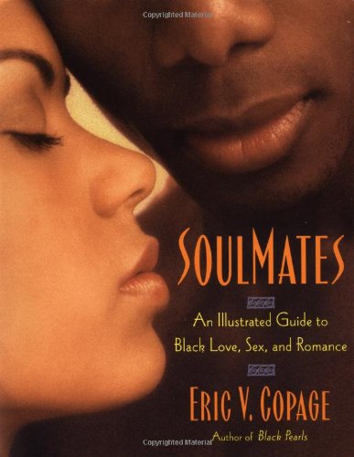 Beispielbild fr SoulMates: An Illustrated Guide to Black Love, Sex, and Romance zum Verkauf von ThriftBooks-Dallas