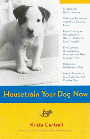 Imagen de archivo de Housetrain Your Dog Now a la venta por KuleliBooks