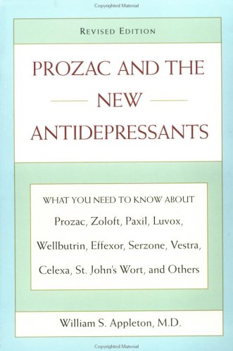 Stock image for Prozac and the New Antidepressants (Revised Edition): What You Need Know Abt Prozac Zoloft Paxil Luvox Wellbutrineffexor Serzone Vest for sale by ThriftBooks-Atlanta