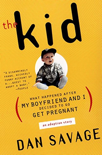 Stock image for The Kid: What Happened after My Boyfriend and I Decided to Go Get Pregnant: (What Happened After My Boyfriend and I Decided to Go Get Pregnant) an Adoption Story for sale by Reuseabook
