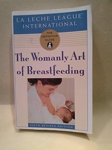 Imagen de archivo de The Womanly Art of Breastfeeding a la venta por ThriftBooks-Atlanta