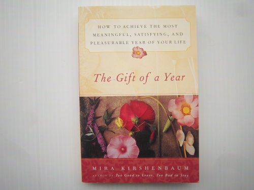 Beispielbild fr The Gift of a Year : How to Achieve the Most Meaningful, Satisfying and Pleasurable Year of Your Life zum Verkauf von Better World Books