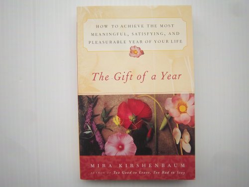 Stock image for The Gift of a Year: How to Achieve the Most Meaningful, Satisfying, and Pleasurable Year of Your Life for sale by SecondSale