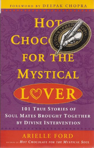 Stock image for Hot Chocolate for the Mystical Lover : 101 True Stories of Soulmates Brought Together by Divine Intervention for sale by Better World Books