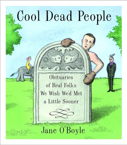 Stock image for Cool Dead People: Obituaries of Real Folks We Wish We'd Met a Little Sooner for sale by HPB-Ruby
