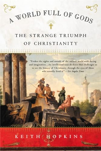 Imagen de archivo de A World Full of Gods: The Strange Triumph of Christianity a la venta por ThriftBooks-Atlanta
