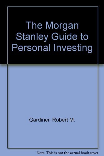 Beispielbild fr The Morgan Stanley Guide to Personal Investing zum Verkauf von Better World Books