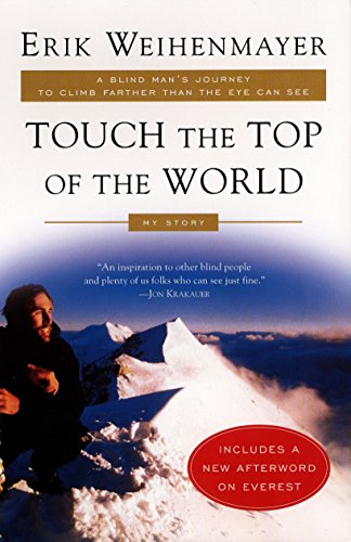 9780452282940: Touch the Top of the World: A Blind Man's Journey to Climb Farther than the Eye Can See: My Story