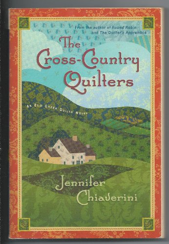 Beispielbild fr The Cross-Country Quilters: An Elm Creek Quilts Novel (Elm Creek Quilts Novels) zum Verkauf von Wonder Book