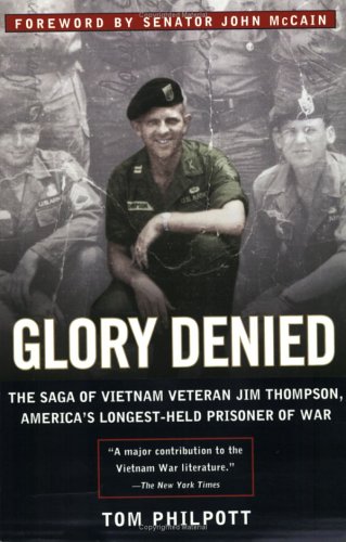 Imagen de archivo de Glory Denied: The Saga of Jim Thompson, America's Longest-Held Prisoner of War a la venta por Wonder Book