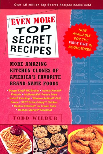 Imagen de archivo de Even More Top Secret Recipes: More Amazing Kitchen Clones of America's Favorite Brand-Name Foods a la venta por SecondSale