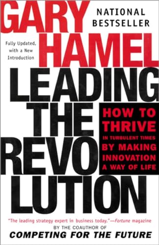Stock image for Leading the Revolution: How to Thrive in Turbulent Times by Making Innovation a Way of Life for sale by SecondSale