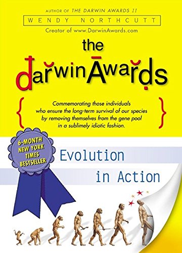 Beispielbild fr The Darwin Awards : Evolution in Action zum Verkauf von Don's Book Store