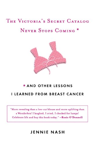 Imagen de archivo de The Victoria's Secret Catalog Never Stops Coming: and Other Lessons I Learned from Breast Cancer a la venta por Gulf Coast Books