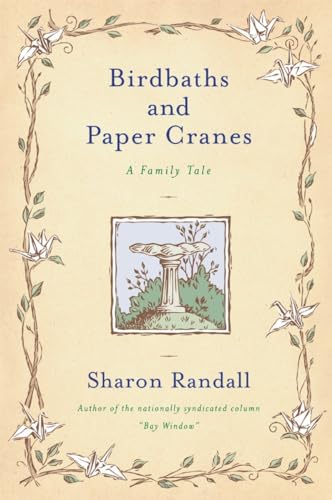 Beispielbild fr Birdbaths and Paper Cranes: A Family Tale zum Verkauf von Wonder Book