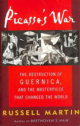 9780452284159: Picasso's War: The Destruction of Guernica and the Masterpiece That Changed the World