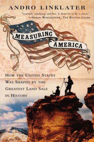 Beispielbild fr Measuring America : How an Untamed Wilderness Shaped the United States and Fulfilled the Promise OfD Emocracy zum Verkauf von Better World Books