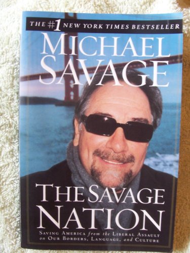 Beispielbild fr The Savage Nation : Saving America from the Liberal Assault on Our Borders, Language, and Culture zum Verkauf von Better World Books: West