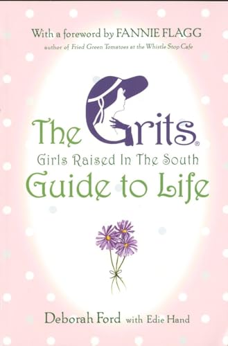 Stock image for The Grits (Girls Raised in the South) Guide to Life for sale by Persephone's Books