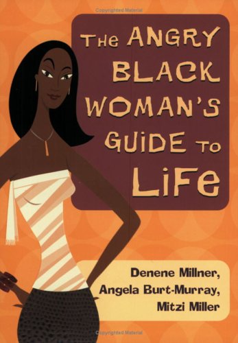 Stock image for The Angry Black Woman's Guide to Life for sale by HPB-Movies