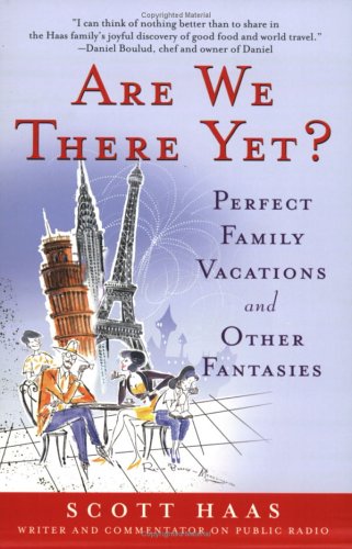 Imagen de archivo de Are We There Yet?: Perfect Family Vacations and Other Fantasies a la venta por More Than Words