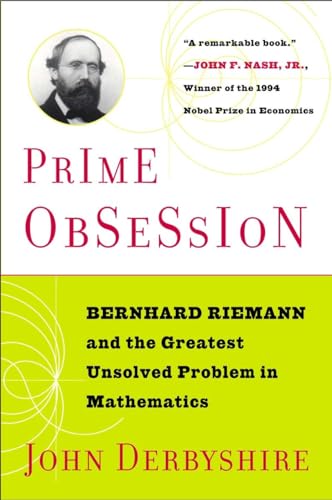 Prime Obsession : Berhhard Riemann and the Greatest Unsolved Problem in Mathematics - John Derbyshire