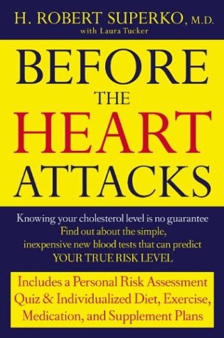 Beispielbild fr Before the Heart Attacks : A Revolutionary Approach to Detecting, Preventing and Even Reversing Heart Disease zum Verkauf von Better World Books