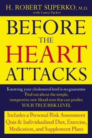 Stock image for Before the Heart Attacks : A Revolutionary Approach to Detecting, Preventing and Even Reversing Heart Disease for sale by Better World Books
