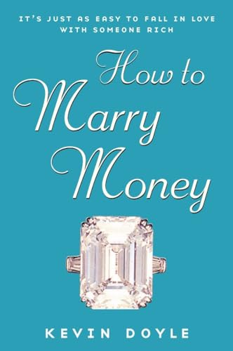 Beispielbild fr How to Marry Money: It's Just as Easy to Fall in Love with Someone Rich zum Verkauf von ThriftBooks-Atlanta