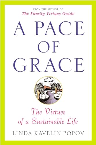 A Pace of Grace: The Virtues of a Sustainable Life (9780452285439) by Popov, Linda Kavelin