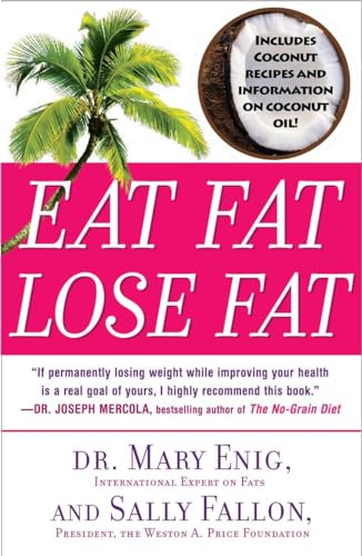 Beispielbild fr Eat Fat, Lose Fat: The Healthy Alternative to Trans Fats zum Verkauf von Once Upon A Time Books
