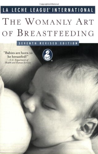 Stock image for The Womanly Art of Breastfeeding: Seventh Revised Edition (La Leche League International Book) for sale by Your Online Bookstore