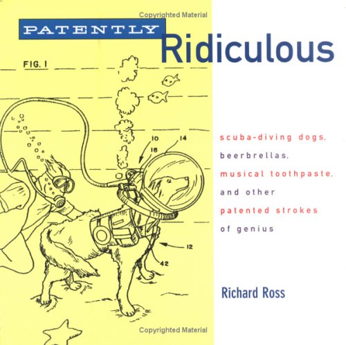Stock image for Patently Ridiculous for sale by Zoom Books Company