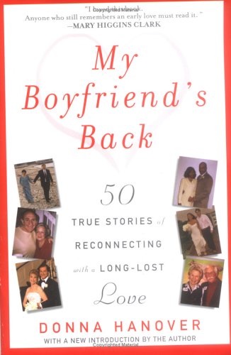 9780452286023: My Boyfriend's Back: Fifty True Stories of Reconnecting with a Long-Lost Love