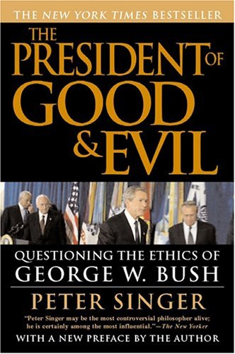 Stock image for The President of Good & Evil: Questioning the Ethics of George W. Bush for sale by Wonder Book