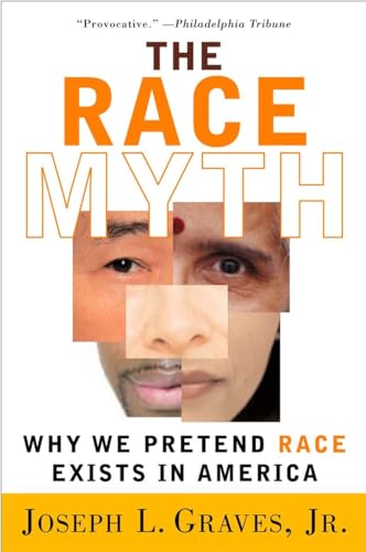 9780452286580: The Race Myth: Why We Pretend Race Exists in America