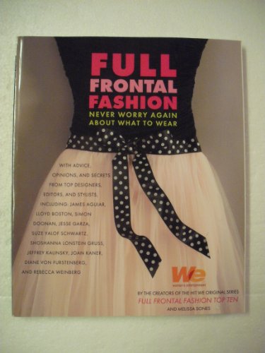 Imagen de archivo de Full Frontal Fashion : Never Worry Again about What to Wear a la venta por Gil's Book Loft